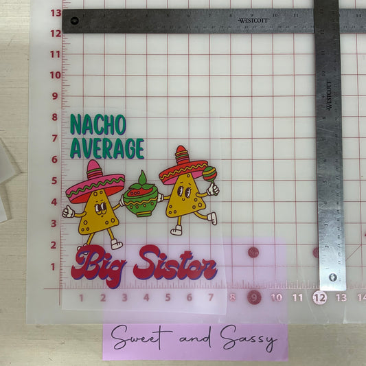 Nacho average big sister DTF Transfer Design
