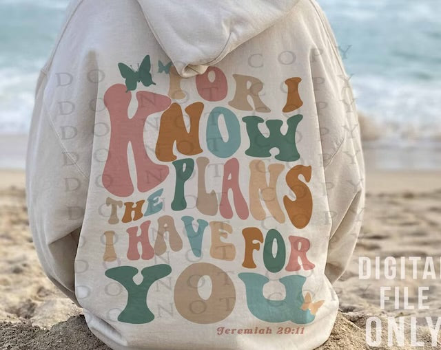For I Know the Plans I have for you DTF Transfer Design