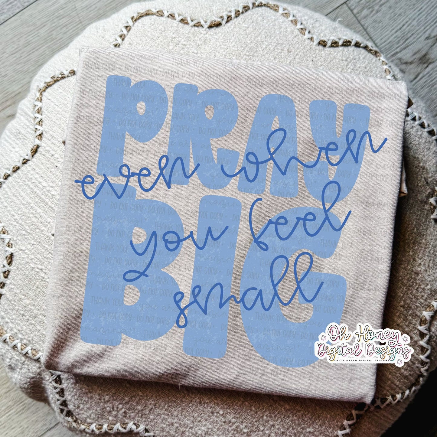 Pray Big even when you feel small pink or blue DTF Transfer Design