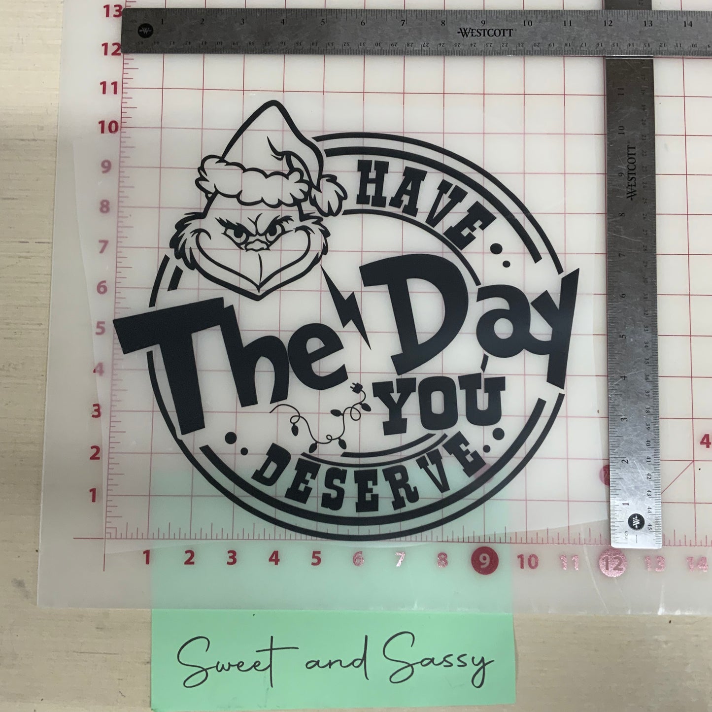 Grinch Have the day you Deserve DTF Transfer Design