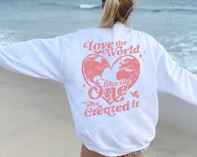 Love the World like the One who created it DTF Transfer Design
