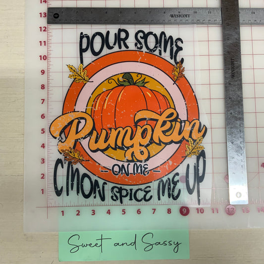Pour some Pumpkin on Me DTF Transfer Design