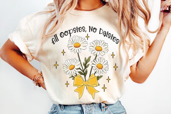 All Oopsies No Daisies with yellow bow DTF Transfer Design CF