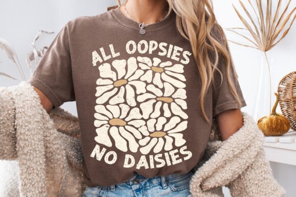 All Oopsies No Daisies cream DTF Transfer Design CF