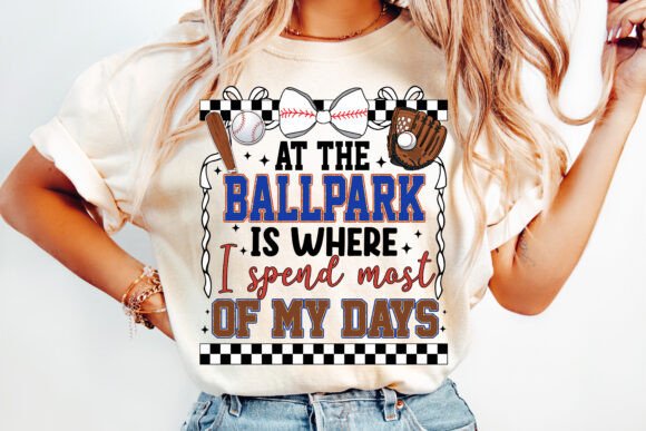 At the Ballpark is where I spend most of my days DTF Transfer Design CF