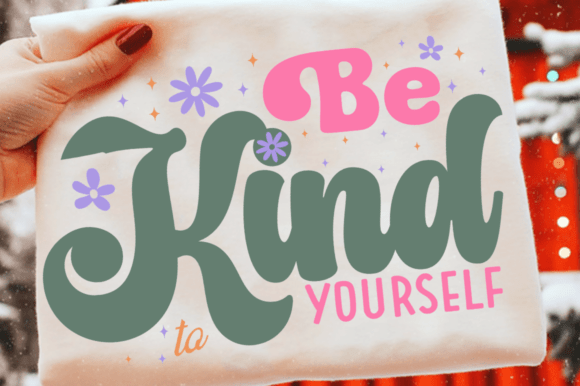 Be Kind To Yourself DTF Transfer Design