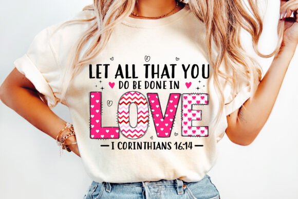 Let All That You Do Be Done In Love DTF Transfer Design CF