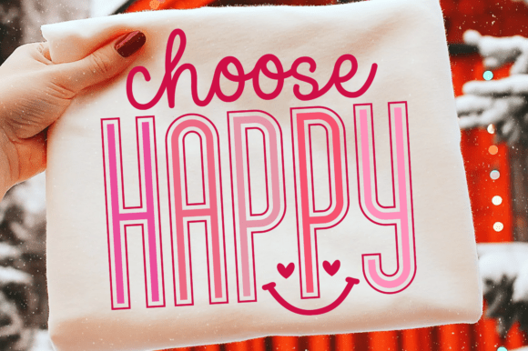 Choose Happy DTF Transfer Design