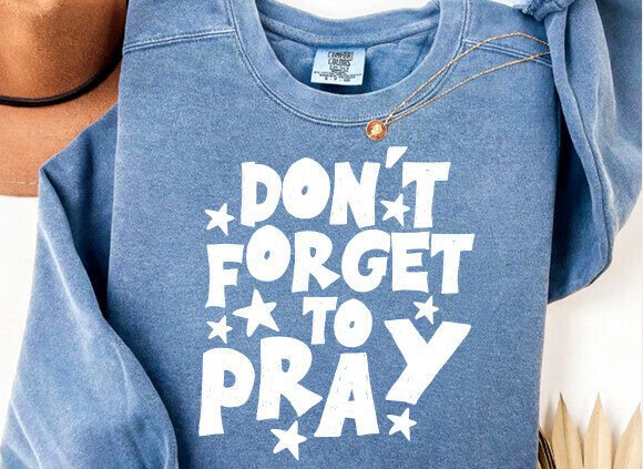 Don't Forget to Pray stars DTF Transfer Design