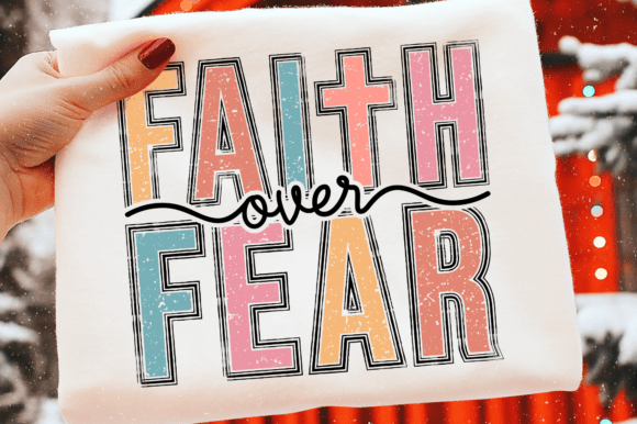 Faith over Fear Stacked DTF Transfer Design