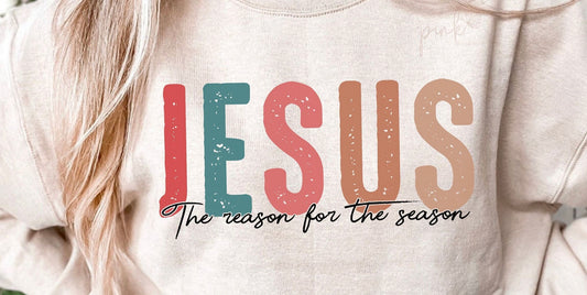 Jesus, the reason for the Season DTF Transfer Design