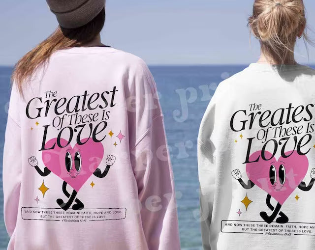 The Greatest of these is Love DTF Transfer Design