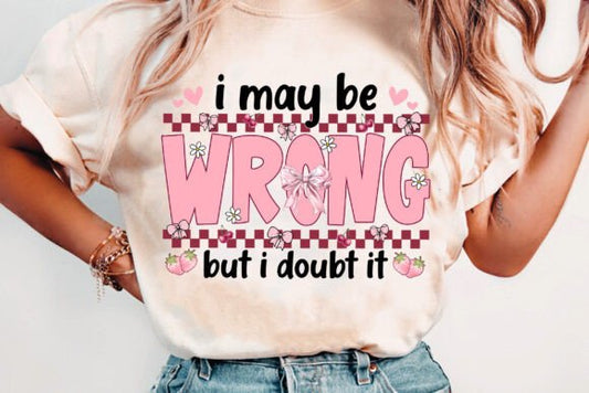 I may be WRONG but I doubt it checkered coquette DTF Transfer Design CF