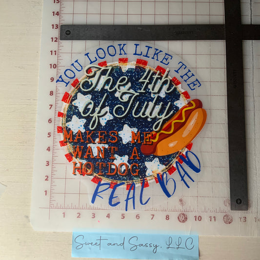 YOU LOOK LIKE THE 4TH OF JULY DTF Transfer Design