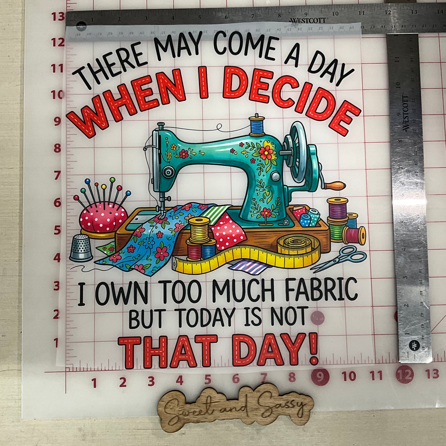 There may come a day when I decide...sewing DTF Transfer Design