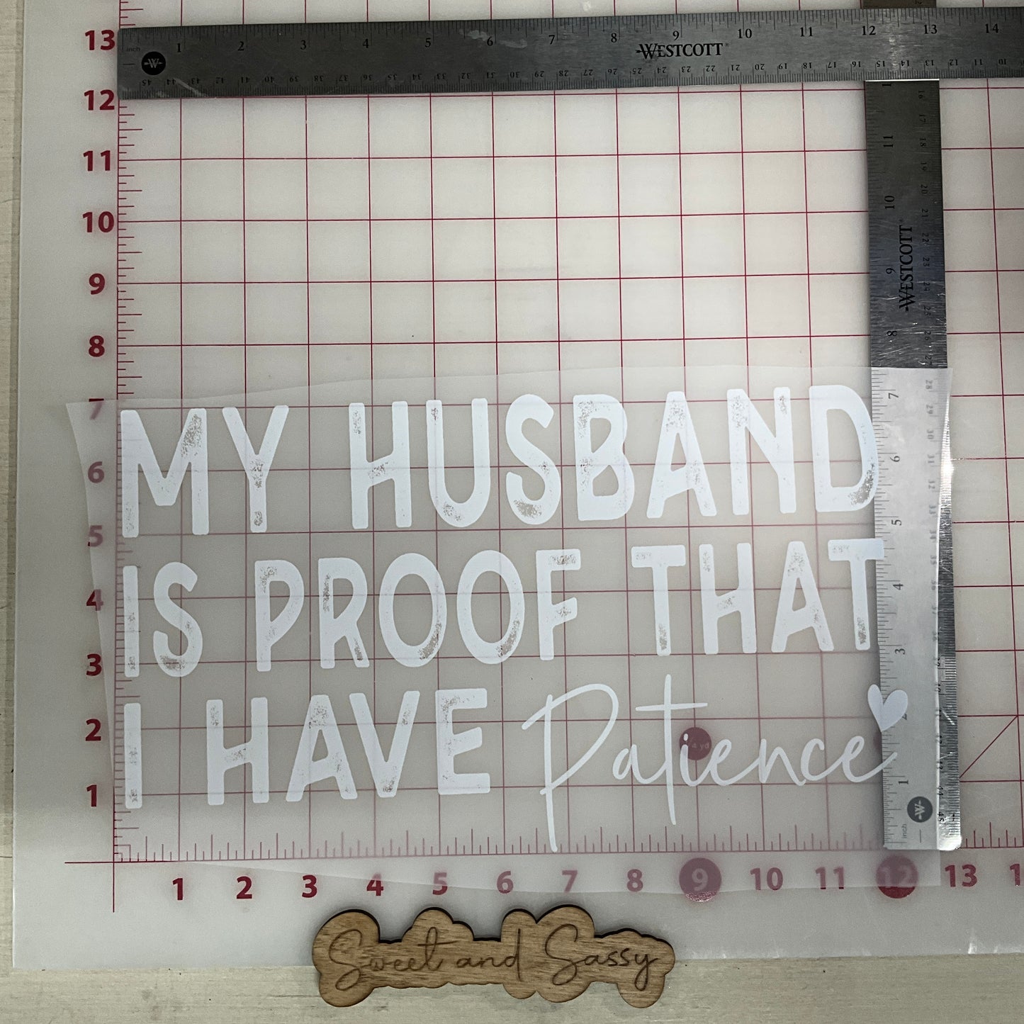 My Husband is proof that I have Patience white DTF Transfer Design