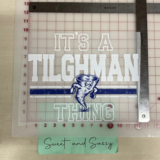 IT'S A TILGHMAN  THING DTF Transfer Design