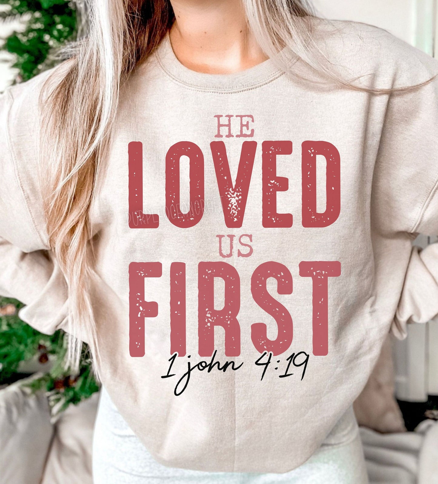 He Loved us First 1 John 4:19 DTF Transfer Designs