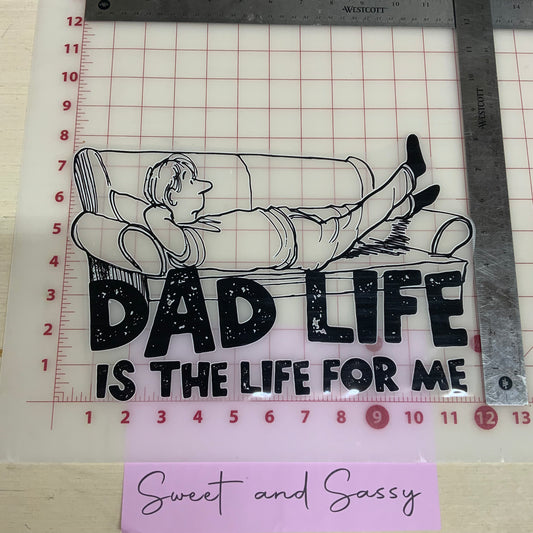 DAD LIFE IS THE LIFE FOR ME DTF Transfer Design