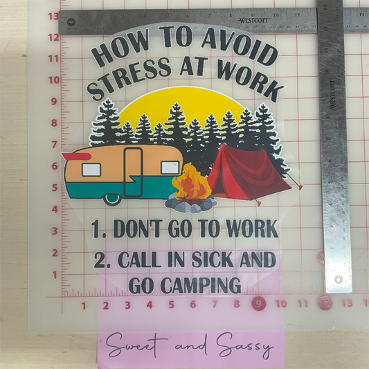 How to Avoid Stress at Work 1. Don't Go To Work 2. Call In Sick And Go Camping DTF Transfer Design