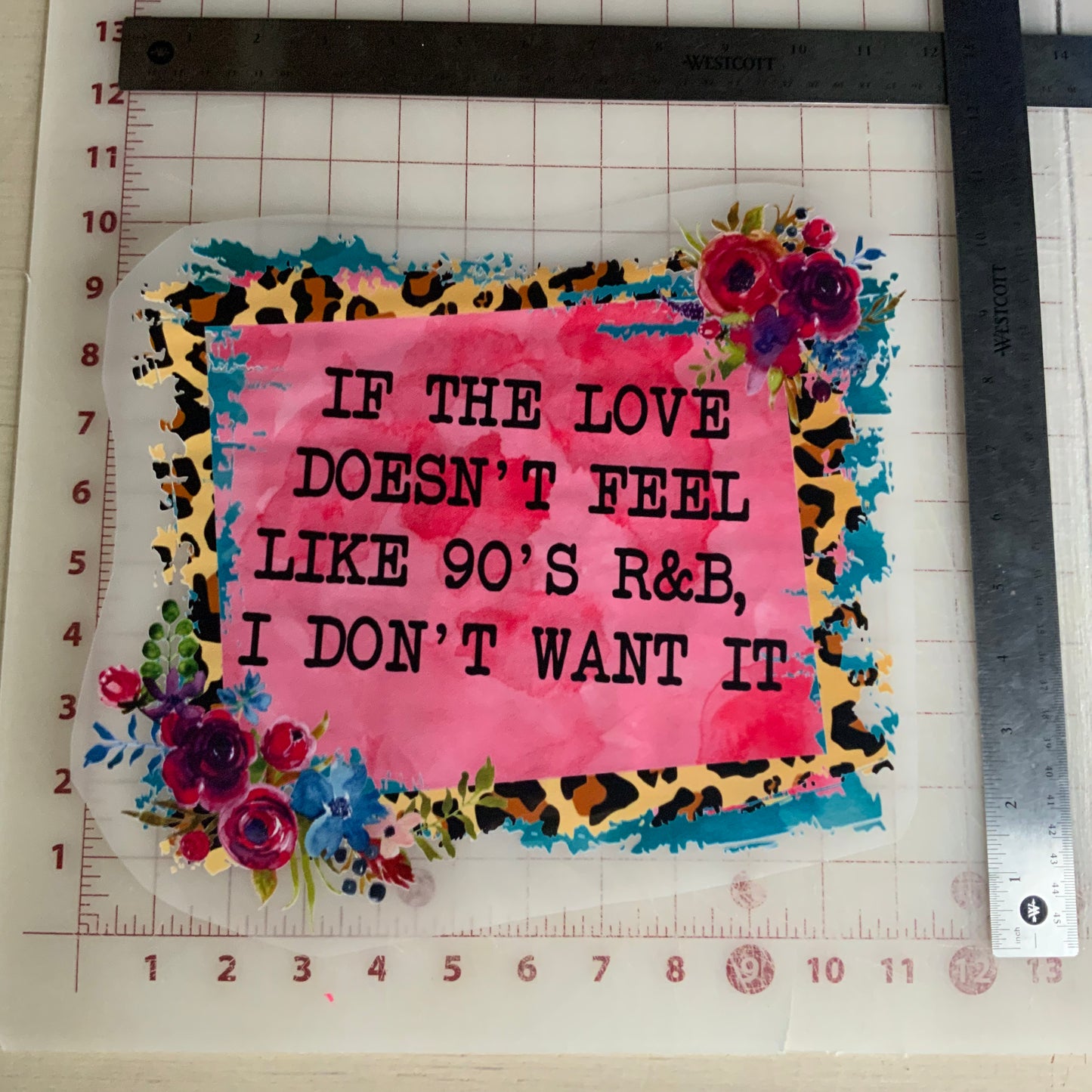 If the love doesn't feel like 90's R&B, I don't want it DTF Transfer Design