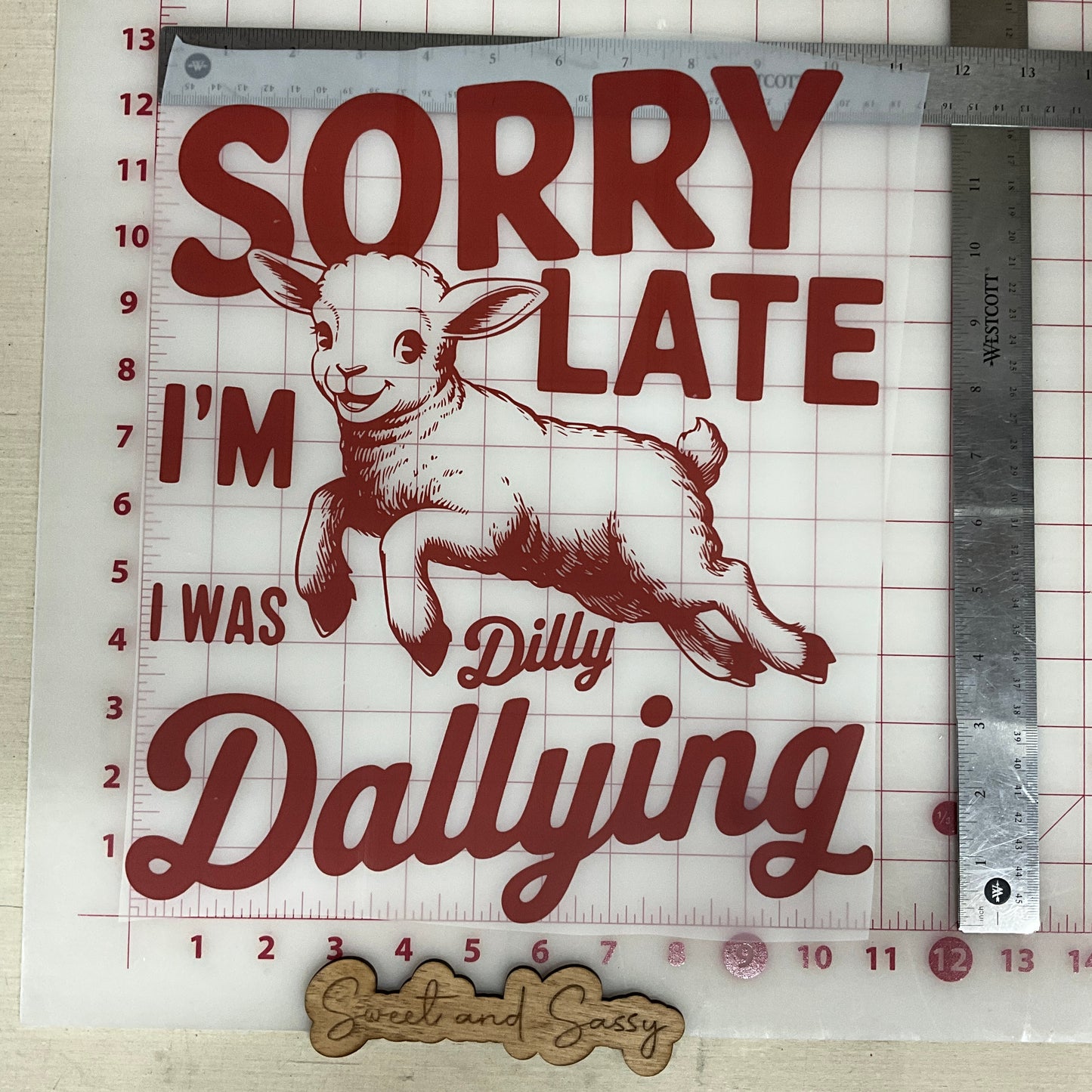Sorry I'm late I was Dilly Dallying DTF Transfer Design