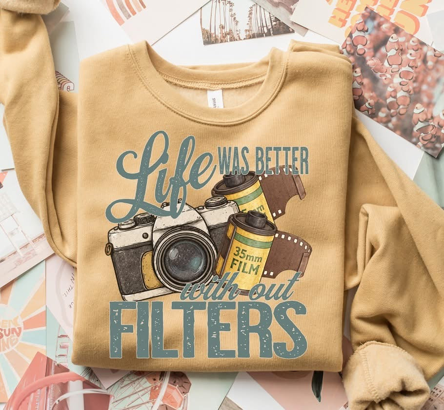 life was better without filters DTF Transfer Design