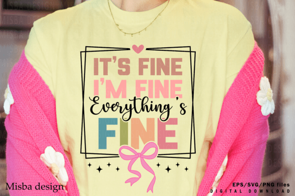 It's fine I'm fine Everythings fine pink bow DTF Transfer Design
