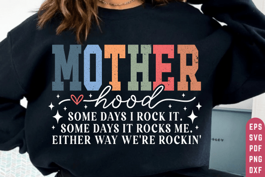 Motherhood Some Days I Rock It Some Days It Rocks Me words DTF Transfer Design CF