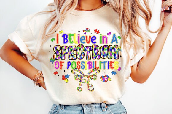 I Believe in a Spectrum of Possibilities DTF Transfer Design CF