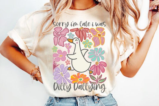 Sorry I'm late I was Dilly Dallying DTF Transfer Design CF