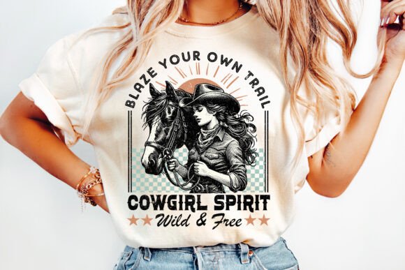 Blaze Your Own Trail Cowgirl Spirit DTF Transfer Design CF