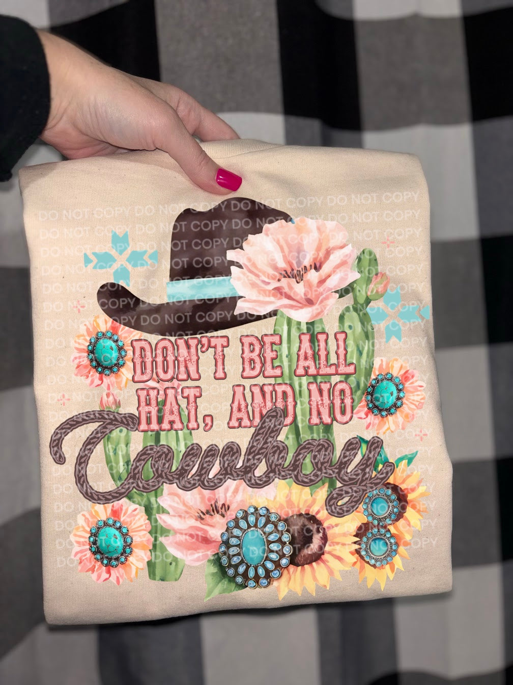 don't be all hat and no cowboy DTF Transfer Design