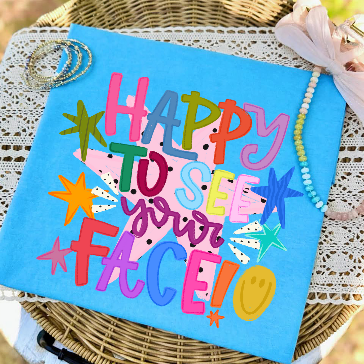 Happy to see your face DTF Transfer Design