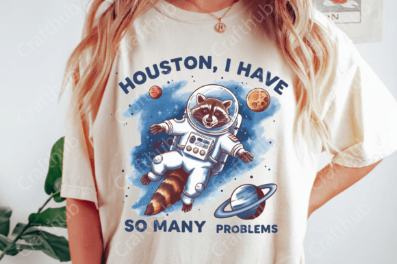 HUSTON I HAVE SOME MANY PROBLEMS DTF Transfer Design