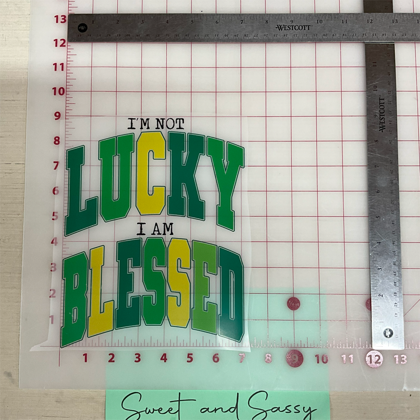 I'm not Lucky I Am Blessed DTF Transfer Design