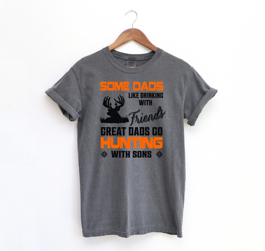 Some Dads like drinking with friends Great Dads go hunting with sons DTF Transfer Design