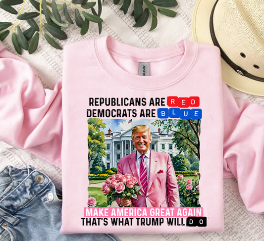 Republicans are Red Democrats are Blue Make America Great Again That's What Trump Will Do DTF Transfer Design KPI