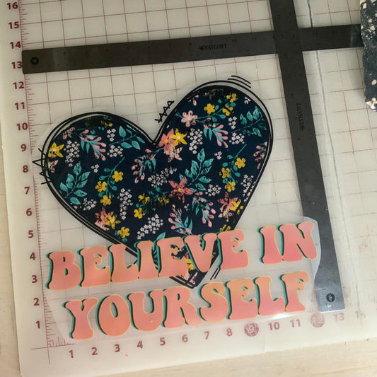 Believe in Yourself DTF Transfer Design