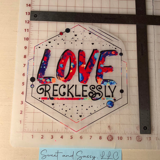 Love RECKLESSLY DTF Transfer Design