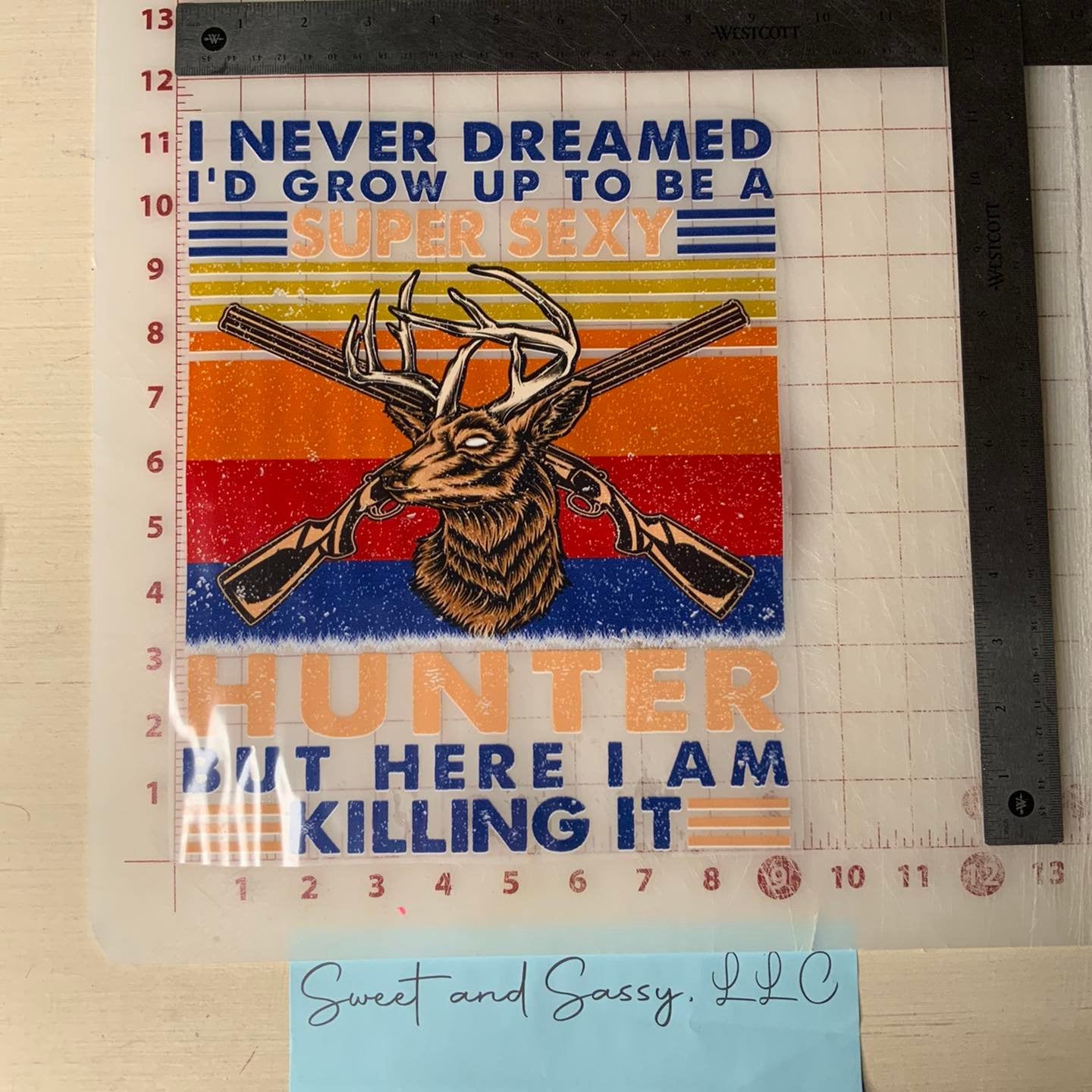 I never dreamed I'd grow up to be a super sexy hunter but here I am killing it DTF Transfer Design