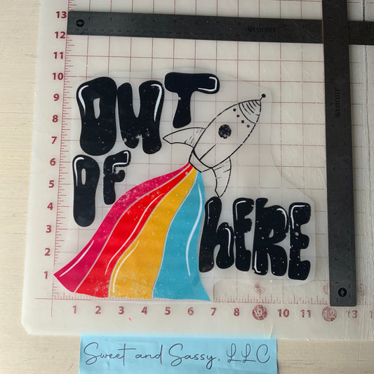 Out of Here DTF Transfer Design