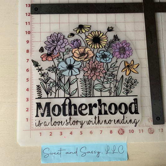 Motherhood is a love story with no ending DTF Transfer Design