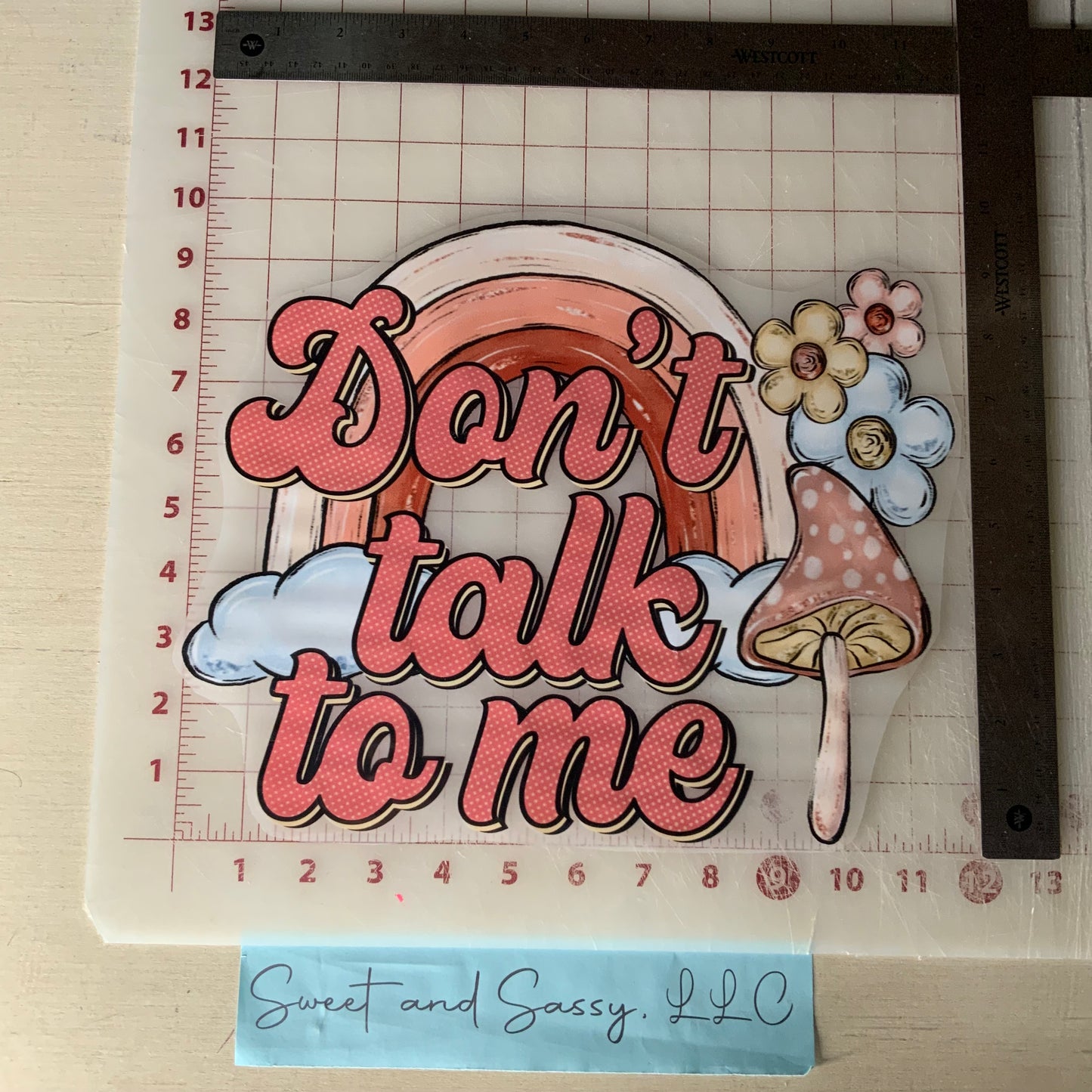 Don't talk to me DTF Transfer Design