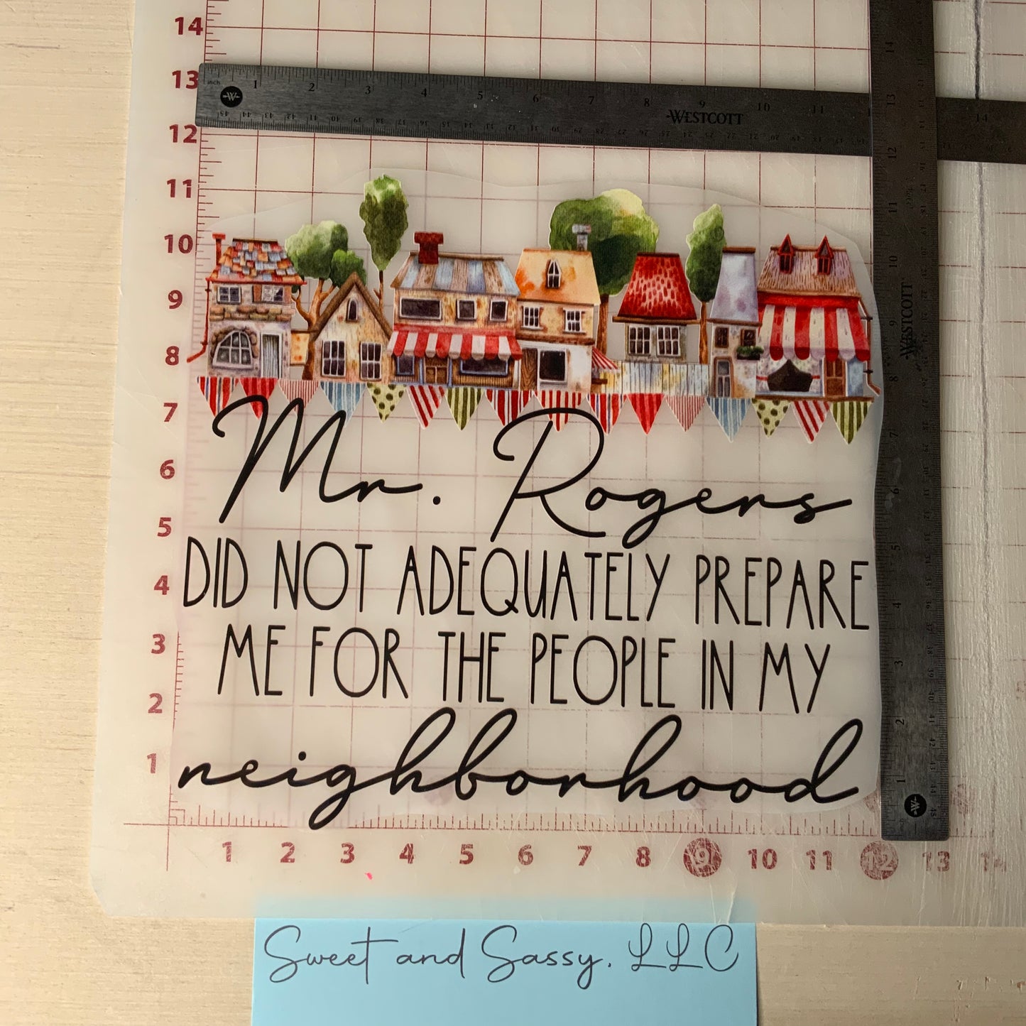 Mr. Rogers - Did not adequately prepare me for the people in my neighborhood DTF Transfer Design