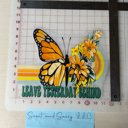 Leave Yesterday Behind DTF Transfer Design