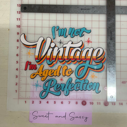 I’m not vintage, I’m aged to perfection DTF Transfer Design