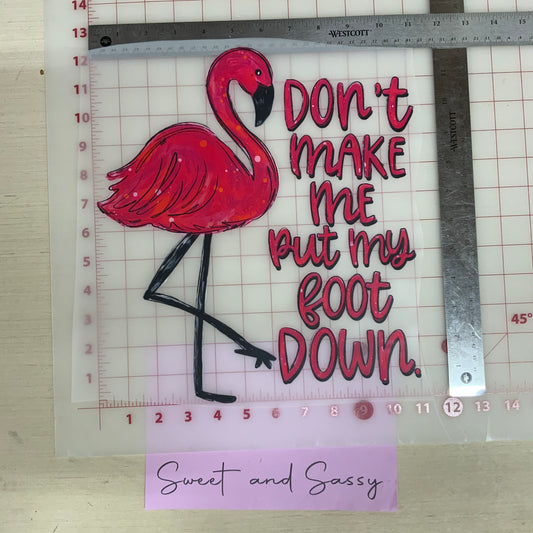 Flamingo don’t make me put my foot down DTF Transfer Design