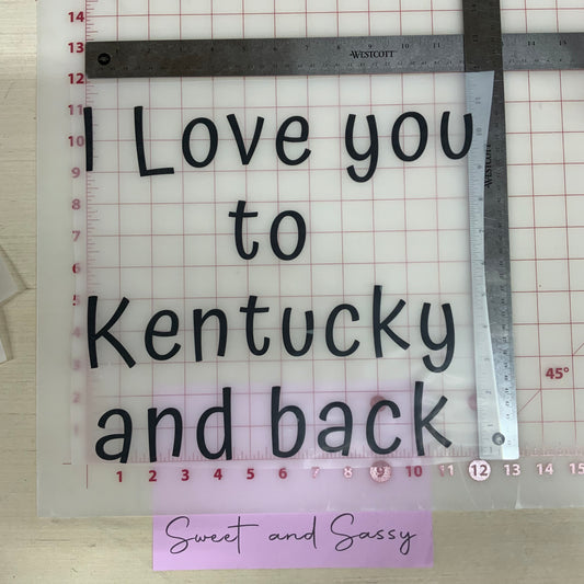 I love you to Kentucky and back DTF Transfer