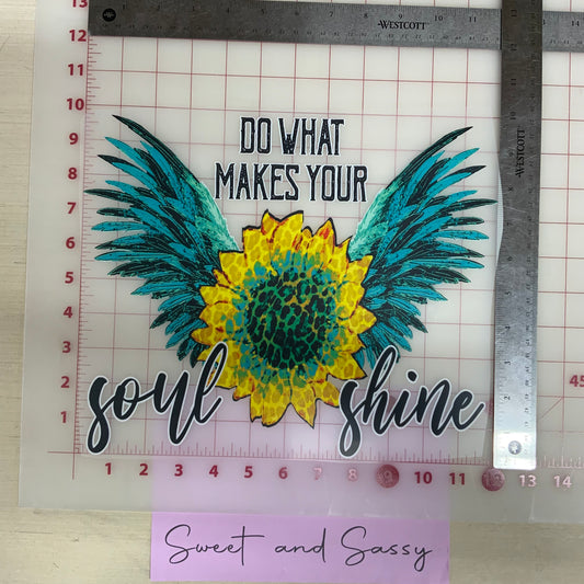 Do what makes your soul shine DTF Transfer Design
